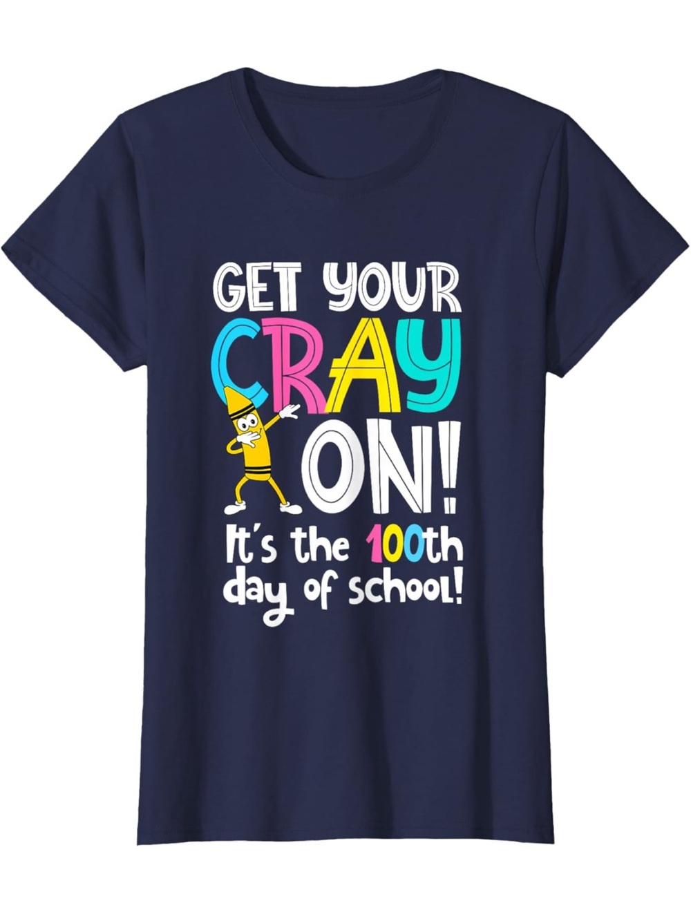 Get Your Cray On! Navy Women’s Fitted Tee - 100th Day of School